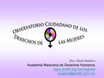 Dra. Gloria Ram rez Academia Mexicana de Derechos Humanos amdh.mx