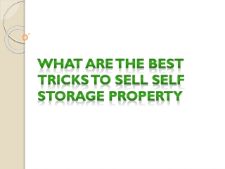 What are the Best Tricks to Sell self storage property