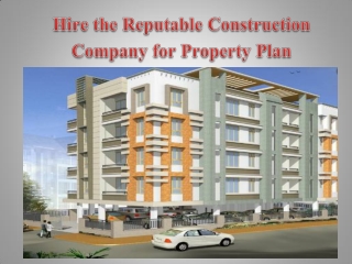 Hire the Reputable Construction Company for Property Plan