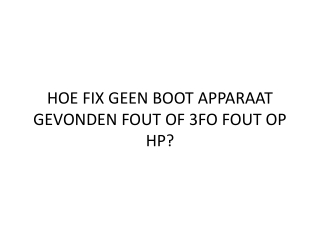 HOE FIX GEEN BOOT APPARAAT GEVONDEN FOUT OF 3FO FOUT OP HP?