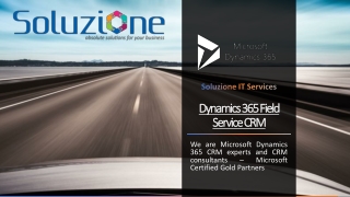 Enhance the Capabilities of Dynamics 365 Field Service with Soluzione experts