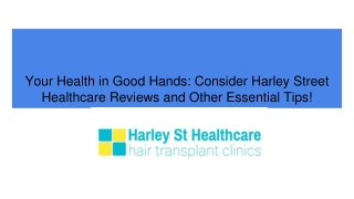 Your Health in Good Hands: Consider Harley Street Healthcare Reviews and Other Essential Tips!