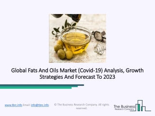 Fats And Oils Market New Trend, Competitive Dynamics And Global Outlook 2020-2023