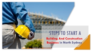 Steps to Start a Building And Construction Business in North Sydney