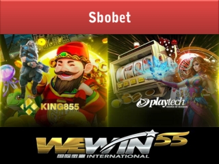 If you are looking for the sbobet