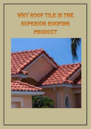 Why Roof Tile Is The Superior Roofing Product?