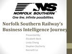 Norfolk Southern Railway s Business Intelligence Journey
