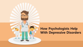 How Psychologists Help With Depressive Disorders