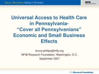 Universal Access to Health Care in Pennsylvania- “Cover all Pennsylvanians” Economic and Small Business Effects