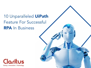 10 Unparalleled UiPath Feature For Successful RPA In Bussiness