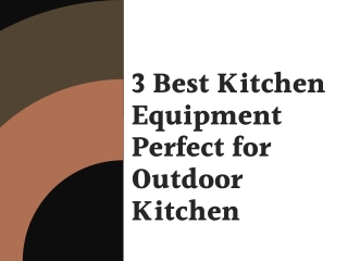 3 Best Kitchen Equipment Perfect for Outdoor Kitchen