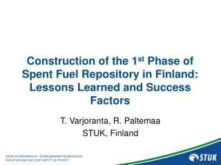 Construction of the 1 st Phase of Spent Fuel Repository in Finland: Lessons Learned and Success Factors