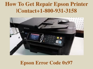 How To Get Repair Epson Printer |Contact 1-800-931-3158