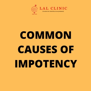 COMMON CAUSES OF IMPOTENCY