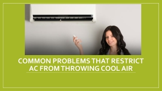 Common Problems That Restrict AC from Throwing Cool Air