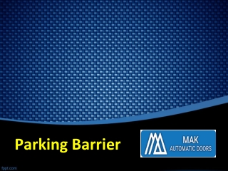 Parking Barriers, Parking Barriers in UAE, Parking Barriers in Dubai - MAK Automatic Doors