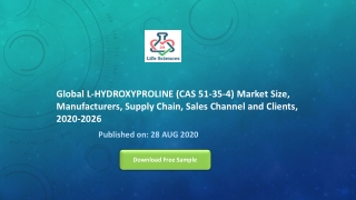 Global L-HYDROXYPROLINE (CAS 51-35-4) Market Size, Manufacturers, Supply Chain, Sales Channel and Clients, 2020-2026
