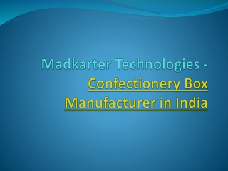 Confectionary Box Manufacturer in India