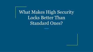 What Makes High Security Locks Better Than Standard Ones?