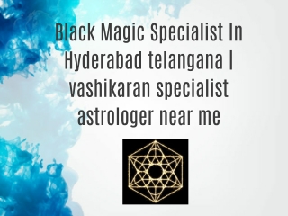 91-8968620218 Black Magic Specialist In Hyderabad telangana | vashikaran specialist astrologer near me