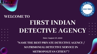 BEST PRIVATE DETECTIVE AGENCY / MATRIMONIAL DETECTIVE SERVICE IN METROPOLITAN CITIES?