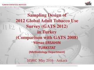 Sampling Design of 2012 Global Adult Tobacco Use Survey (GATS 2012) in Turkey