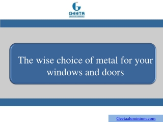 The wise choice of metal for your windows and doors