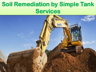 Soil Remediation by Simple Tank Services