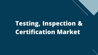 Testing, Inspection & Certification Market – Opportunities & Forecast, 2020-2027