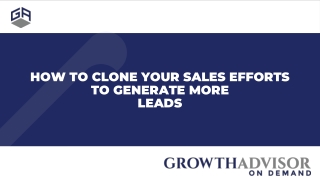 [Lead Generation] How To Clone Your Sales Efforts To Generate More Leads