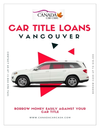 Car Title Loans Vancouver- Take money against your car title