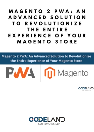 Magento 2 PWA: An Advanced Solution to Revolutionize the Entire Experience of Your Magento Store