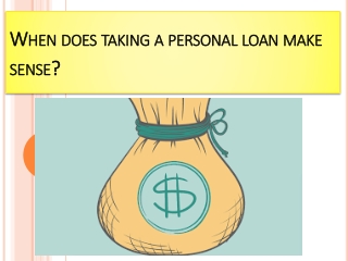 When does taking a personal loan make sense?