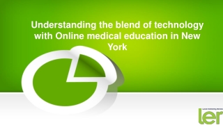 Understanding the blend of technology with medical education in new york