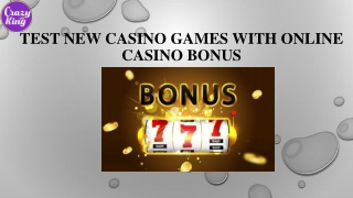 Test New Casino Games With Online Casino Bonus