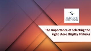 The Importance of selecting the right Store Display Fixtures