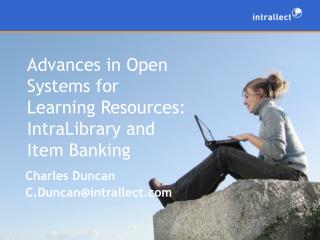 Advances in Open Systems for Learning Resources: IntraLibrary and Item Banking