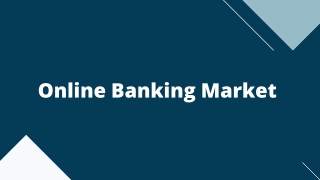 Online Banking Market – Global Opportunities & Forecast, 2020-2027