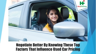 Negotiate Better By Knowing These Top Factors That Influence Used Car Pricing