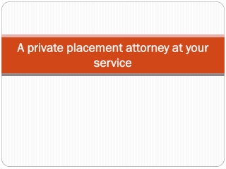 A private placement attorney at your service