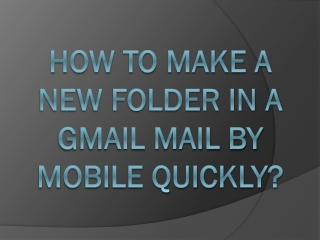 How to Make a New Folder in A Gmail Mail by Mobile Quickly?