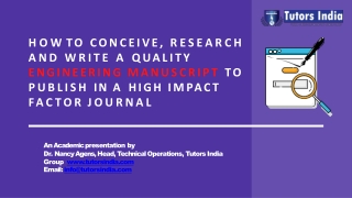 How to conceive research and write a quality engineering manuscript to publish in a high impact factor journal? Tutors I