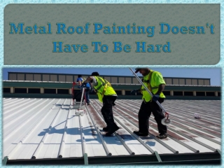 Metal Roof Painting Doesn't Have To Be Hard