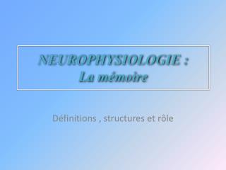 NEUROPHYSIOLOGIE : La mémoire