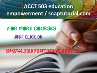 ACCT 503 education empowerment / snaptutorial.com