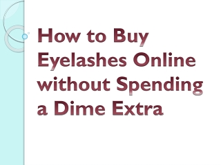 How to Buy Eyelashes Online without Spending a Dime Extra