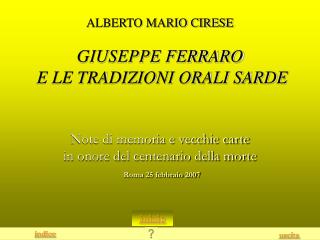 ALBERTO MARIO CIRESE GIUSEPPE FERRARO E LE TRADIZIONI ORALI SARDE Note di memoria e vecchie carte in onore del centenar