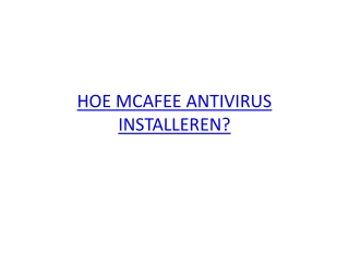 HOE MCAFEE ANTIVIRUS INSTALLEREN?