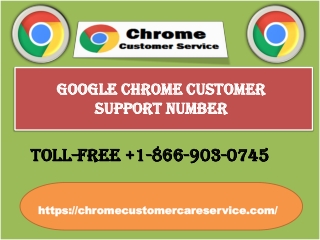 CHROME CUSTOMER CARE HELPLINE  1-866-903-0745 FOR BROWSER LATEST UPGRADATION NEWS