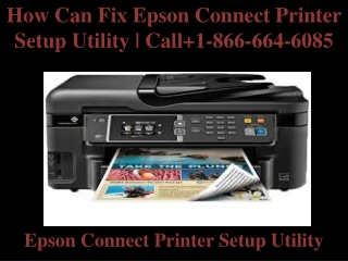 how can fix epson connect printer setup utility | call 1-866-664-6085